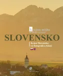 Slovensko Krajina môjho srdca -…
