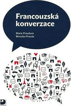Francouzský jazyk Francouzská konverzace - Marie Pravdová, Miroslav Pravda
