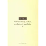 Vybrané spisy o etice, společnosti a politice II - John Stuart Mill