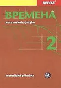 Ruský jazyk Vremena 2: metodická příručka - Renata Broniarz