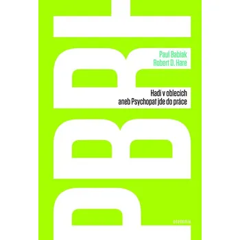 Recenze Hadi v oblecích aneb Psychopat jde do práce - Paul Babiak, Robert D. Hare