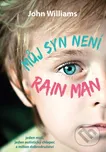 Můj syn není Rain Man - John Williams