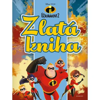 Úžasňákovi 2: Zlatá kniha - Egmont ČR