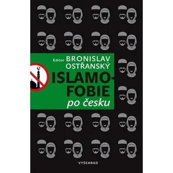 Islamofobie po česku - Bronislav Ostřanský