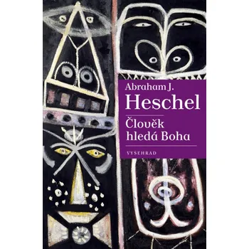 Člověk hledá Boha Abraham J. Heschel