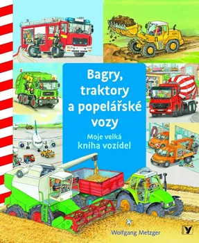 Bystrá hlava Bagry, traktory a popelářské vozy -  Wolfgang Metzger