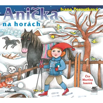 Anička na horách - Ivana Peroutková (čte Martha Issová) [CDmp3]