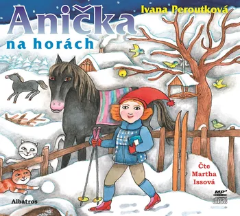 Anička na horách - Ivana Peroutková (čte Martha Issová) [CDmp3]