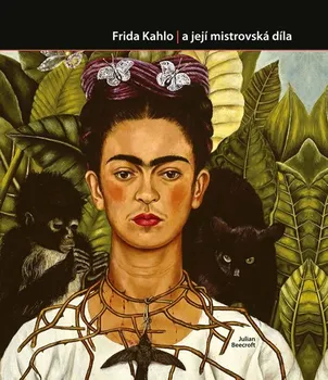 Umění Frida Kahlo - Julian Beecroft