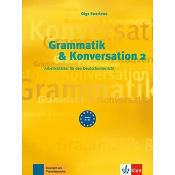 Německý jazyk Grammatik und Konversation 2 - Olga Swerlova