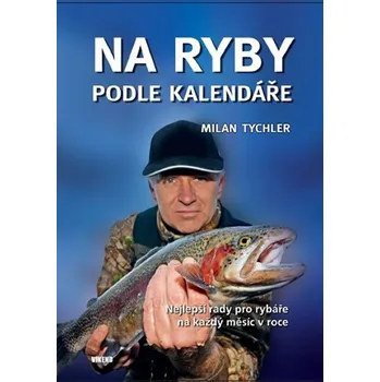 Recenze Na ryby podle kalendáře - Milan Tychler