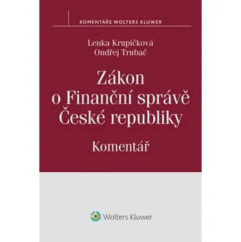 Zákon o Finanční správě České republiky: Komentář - Lenka Krupičková, Ondřej Trubač