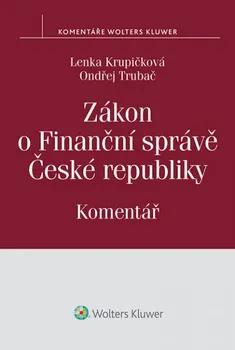 Zákon o Finanční správě České republiky: Komentář - Lenka Krupičková, Ondřej Trubač