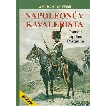 Literární biografie Napoleonův kavalerista - Jiří Kovařík