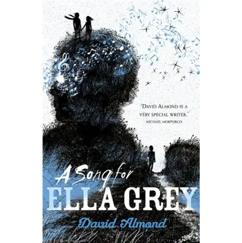 Cizojazyčná kniha Recenze Song for Ella Grey - David Almond (EN)