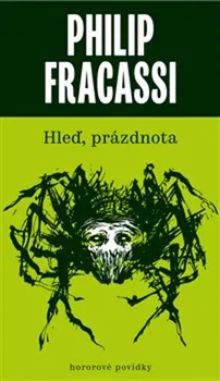 Hleď, prázdnota - Philip Fracassi