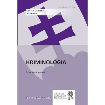 Kriminológia (2. vydání) - Gustáv Dianiška a kol.
