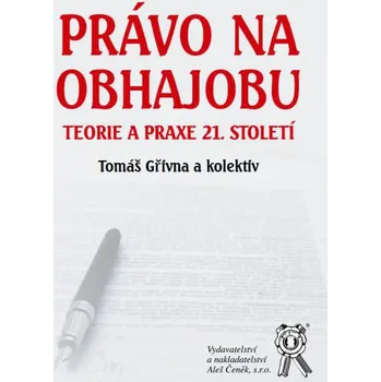 Právo na obhajobu: Teorie a praxe 21. století - Tomáš Gřivna a kol.