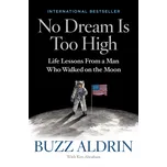 No Dream is Too High - Buzz Aldrin, Ken Abraham