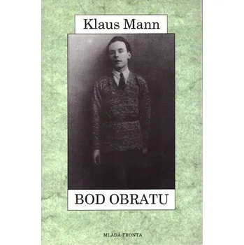 Literární biografie Bod obratu - Klaus Mann