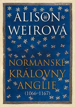 kniha Normanské královny Anglie (1066–1167) - Alison Weirová