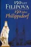 150 let Filipova/150 Jahre Philippsdorf