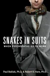 Snakes in Suits - Paul Babiak, Robert…