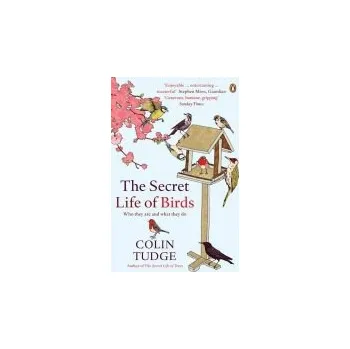 Populárně naučná literatura pro dospělé Secret Life of Birds - Tudge, Colin