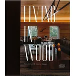 Living in Wood: Architecture & Interior…