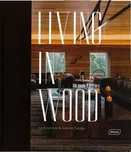 Living in Wood: Architecture & Interior…
