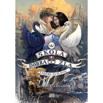 Škola dobra a zla: Vzhůru za slávou - Soman Chainani