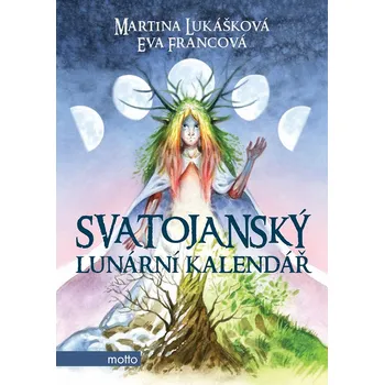 Svatojanský lunární kalendář - Martina Lukášková, Eva Francová