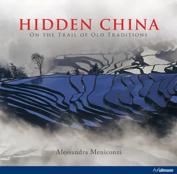Cizojazyčná kniha Hidden China: On The Trail Of Old Traditions - Alessandra Meniconzi (EN)