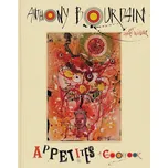Appetites A Cookbook - Anthony Bourdain…