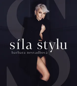 Síla stylu - Barbara Nesvadbová (2018, brožovaná)