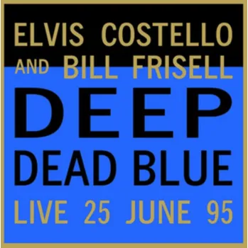 Zahraniční hudba Deep Dead Blue: Live at Meltdown - Costello Elvis & Frisell Bill [LP]