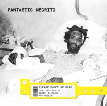Zahraniční hudba Please Dont Be Dead - Fantastic Negrito [CD]