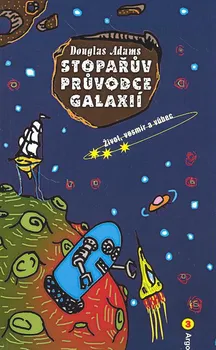 Kniha Stopařův průvodce Galaxií 3: Život, vesmír a vůbec - Douglas Adams [E-kniha]