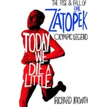 Today We Die a Little: The Rise and…