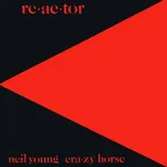 Re-ac-tor - Young Neil & Crazy Horse…