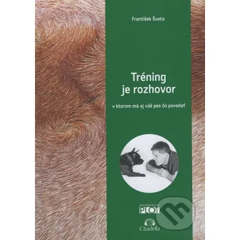 Chovatelství Tréning je rozhovor - František Šusta