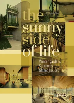 Cizojazyčná kniha The Sunny Side of Life: Winter gardens, Sunrooms, Greenhouses - Chris van Uffelen (EN)