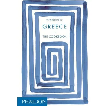 Greece: The Cookbook - Vefa Alexiadou…