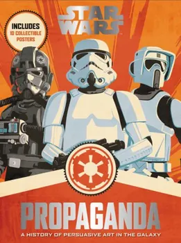 Cizojazyčná kniha Star Wars Propaganda: A History of Persuasive Art in the Galaxy - Pablo Hidalgo (EN)