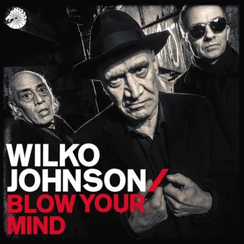 Zahraniční hudba Blow Your Mind - Wilko Johnson [LP]