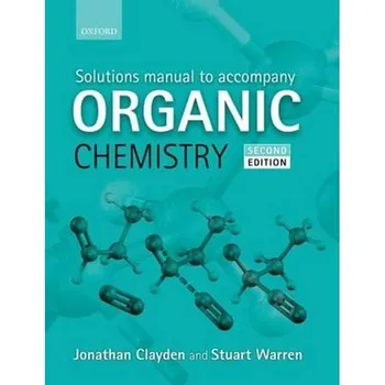 Chemie Solutions Manual to accompany Organic Chemistry - Jonathan Clayden, Stuart Warren (EN)
