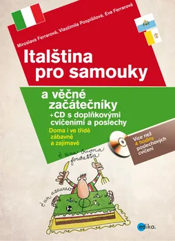 Italský jazyk Italština pro samouky a věčné začátečníky – Eva Ferrarová a kol. (2020, brožovaná) + CD