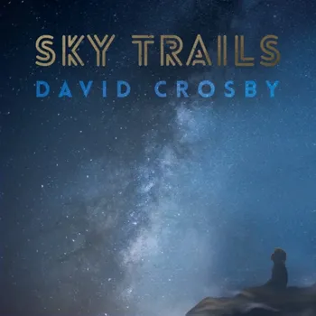 Zahraniční hudba Sky Trails - David Crosby [LP]