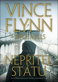 Nepřítel státu - Vince Flynn, Kyle Mills