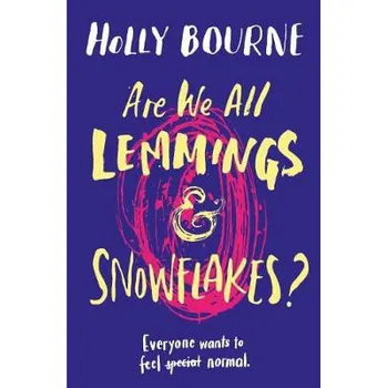Are We All Lemmings & Snowflakes? - Bourne, Holly